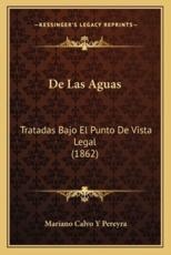 De Las Aguas - Mariano Calvo y Pereyra (author)