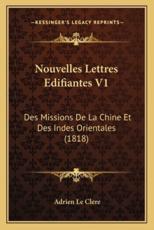 Nouvelles Lettres Edifiantes V1 - Adrien Le Clere