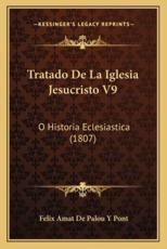 Tratado De La Iglesia Jesucristo V9 - Felix Amat De Palou y Pont (author)