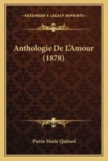 Anthologie De L'Amour (1878) - Pierre Marie Quitard (author)