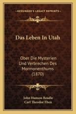 Das Leben In Utah - John Hanson Beadle (author), Carl Theodor Eben (translator)