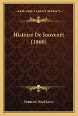 Histoire De Jouvenet (1860) - Francois Noel Leroy