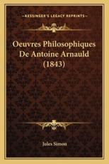 Oeuvres Philosophiques De Antoine Arnauld (1843) - Jules Simon (introduction)