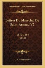 Lettres Du Marechal De Saint-Arnaud V2 - C A Sainte-Beuve