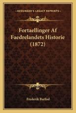 Fortaellinger Af Faedrelandets Historie (1872) - Frederik Barfod (author)
