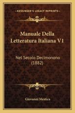 Manuale Della Letteratura Italiana V1 - Giovanni Mestica (author)