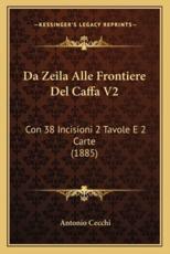 Da Zeila Alle Frontiere Del Caffa V2 - Antonio Cecchi