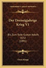 Der Dreissigjahrige Krieg V1 - Onno Klopp (author)