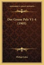 Der Grune Pelz V1-4 (1905) - Philipp Galen