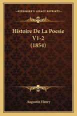 Histoire De La Poesie V1-2 (1854) - Augustin Henry (author)
