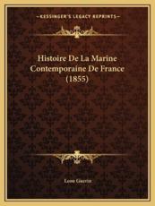 Histoire De La Marine Contemporaine De France (1855) - Leon Guerin
