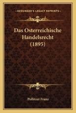 Das Osterreichische Handelsrecht (1895) - Pollitzer Franz