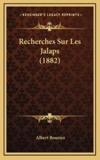 Recherches Sur Les Jalaps (1882)