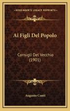Ai Figli Del Popolo - Augusto Conti (author)