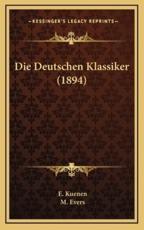 Die Deutschen Klassiker (1894) - E Kuenen (author), M Evers (author)