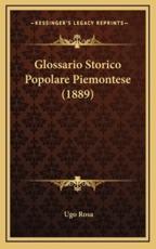 Glossario Storico Popolare Piemontese (1889) - Ugo Rosa (author)