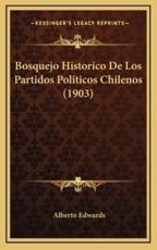 Bosquejo Historico De Los Partidos Politicos Chilenos (1903) - Alberto Edwards (author)
