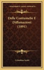 Delle Contumelie E Diffamazioni (1891) - Cristoforo Scotti (author)