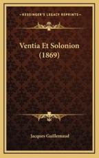 Ventia Et Solonion (1869) - Jacques Guillemaud (author)