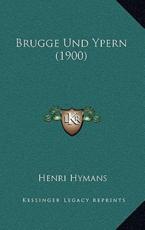 Brugge Und Ypern (1900) - Henri Hymans (author)