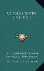 Candle-Lightin' Time (1901) - Paul Laurence Dunbar, Margaret Armstrong (other)