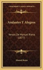 Andantes y Alegros: Versos de Manuel Riena (1877)
