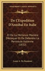 De L'Expedition D'Annibal En Italie - Louis A De Beaujour (author)