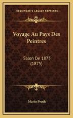 Voyage Au Pays Des Peintres: Salon de 1875 (1875)