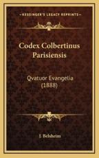 Codex Colbertinus Parisiensis - J Belsheim (author)