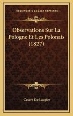 Observations Sur La Pologne Et Les Polonais (1827) - Cesare De Laugier (author)