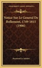 Notice Sur Le General De Bollemont, 1749-1815 (1906) - Raymond Le Joindre (author)