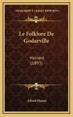 Le Folklore De Godarville - Alfred Harou (author)