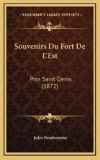 Souvenirs Du Fort De L'Est - Jules Bonhomme (author)
