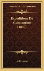 Expeditions De Constantine (1840) - V Devoisins (author)