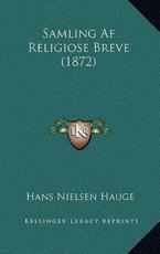 Samling Af Religiose Breve (1872) - Hans Nielsen Hauge