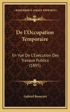 De L'Occupation Temporaire - Gabriel Bourcart (author)