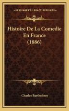 Histoire De La Comedie En France (1886) - Charles Barthelemy (author)