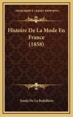 Histoire de La Mode En France (1858)