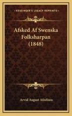 Afsked Af Swenska Folksharpan (1848) - Arvid August Afzeliuss (author)