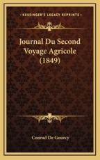 Journal Du Second Voyage Agricole (1849) - Conrad De Gourcy (author)