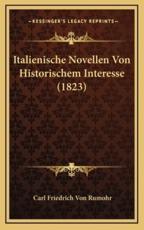 Italienische Novellen Von Historischem Interesse (1823) - Carl Friedrich Von Rumohr