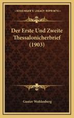 Der Erste Und Zweite Thessalonicherbrief (1903) - Gustav Wohlenberg (author)