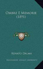 Ombre E Memorie (1891) - Renato Dalma (author)