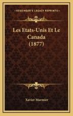 Les Etats-Unis Et Le Canada (1877) - Xavier Marmier (author)