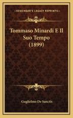 Tommaso Minardi E Il Suo Tempo (1899) - Guglielmo De Sanctis (author)