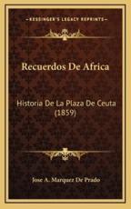 Recuerdos De Africa - Jose A Marquez De Prado (author)