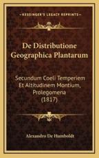 De Distributione Geographica Plantarum - Alexandro De Humboldt (author)