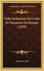 Della Imitazione Di Cristo Di Tommaso Da Kempis (1858) - Antonio Cesari (translator)