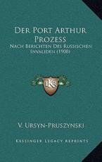 Der Port Arthur Prozess - V Ursyn-Pruszynski (translator)