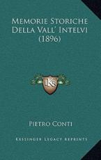 Memorie Storiche Della Vall' Intelvi (1896) - Pietro Conti (author)